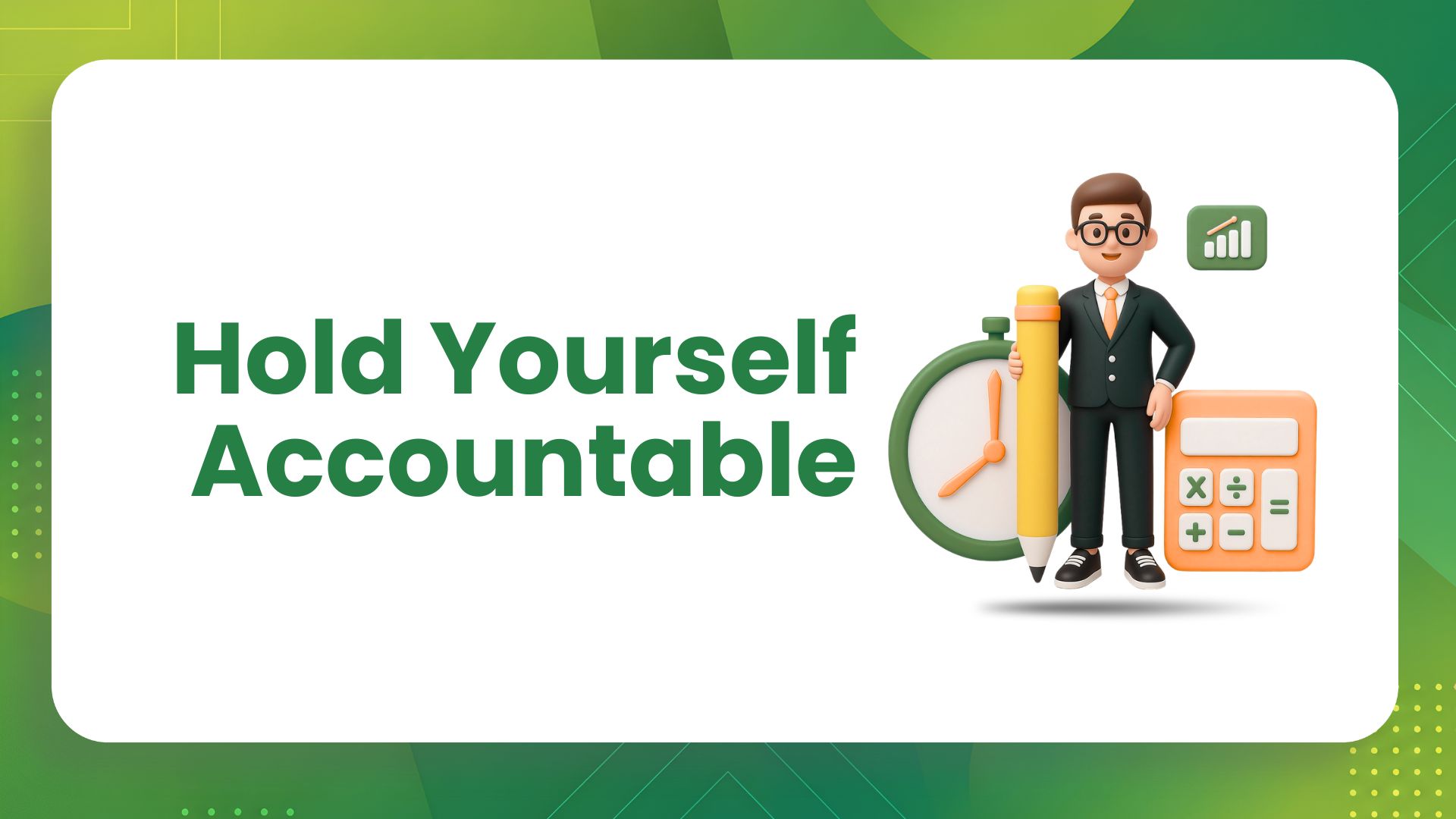 Hold Yourself Accountable